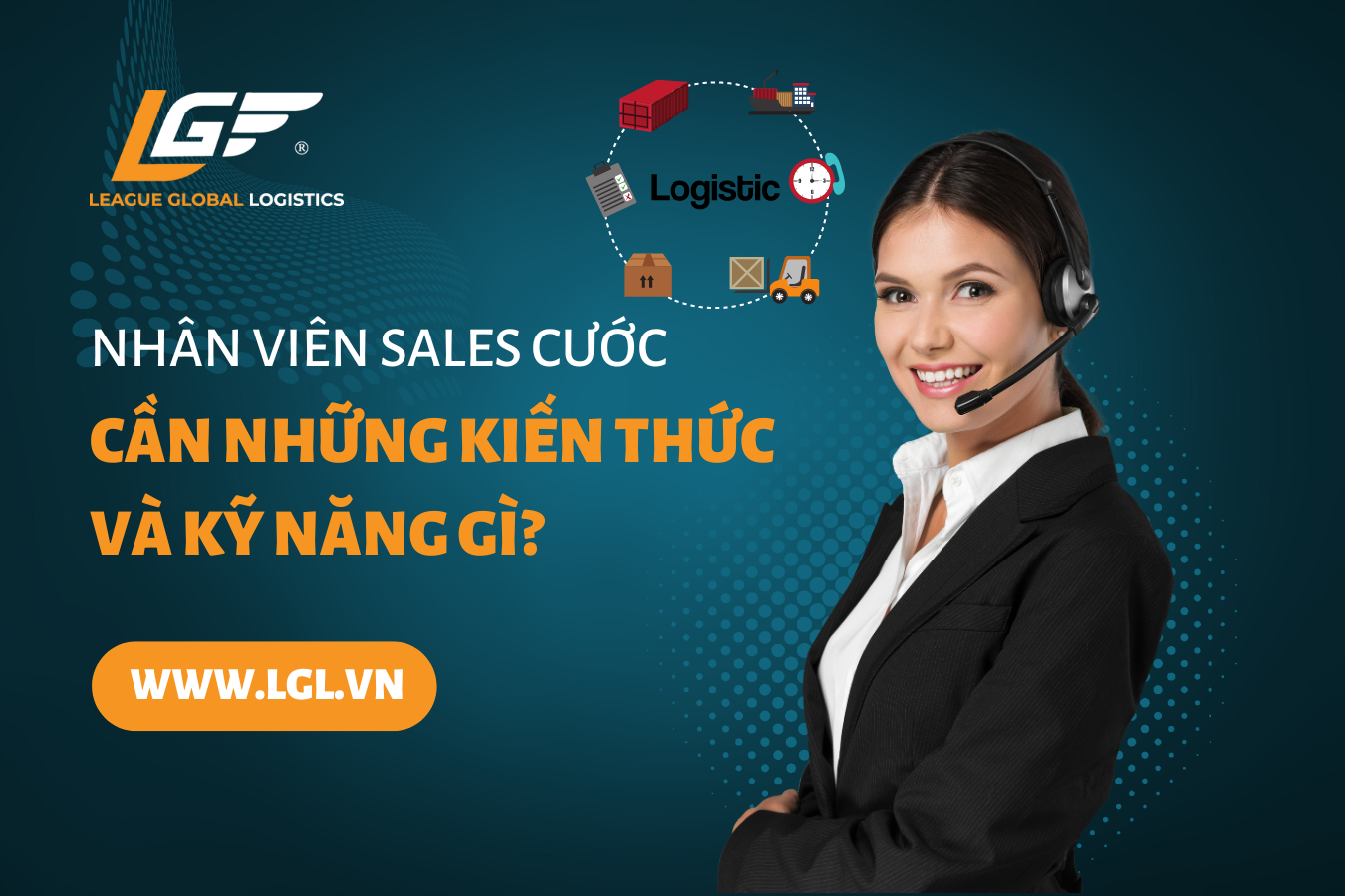 Nhân viên Sales Cước/Sales Freight Forwarder (Fwd) cần những kiến thức và kỹ năng gì?